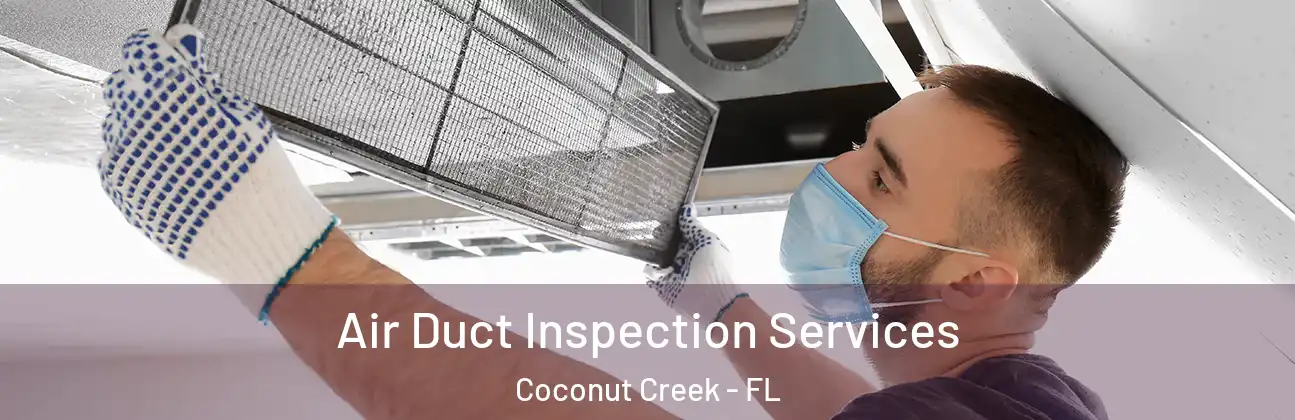  Air Duct Inspection Services Coconut Creek - FL