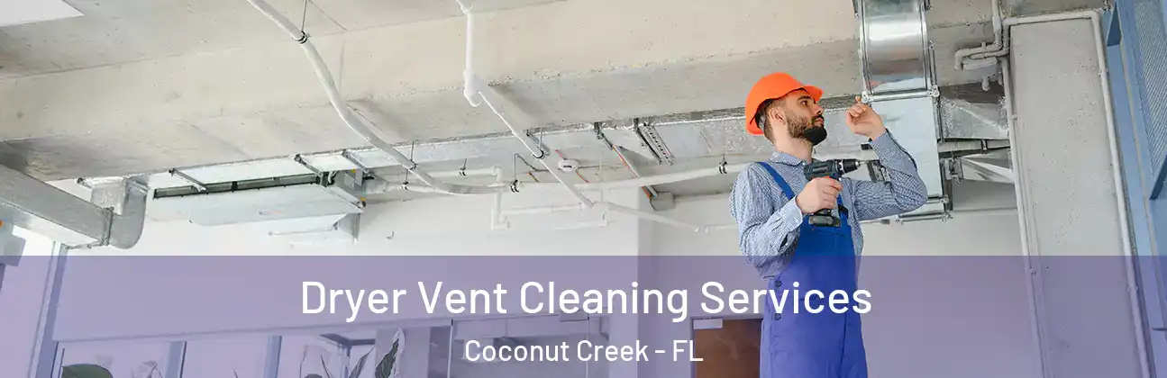  Dryer Vent Cleaning Services Coconut Creek - FL