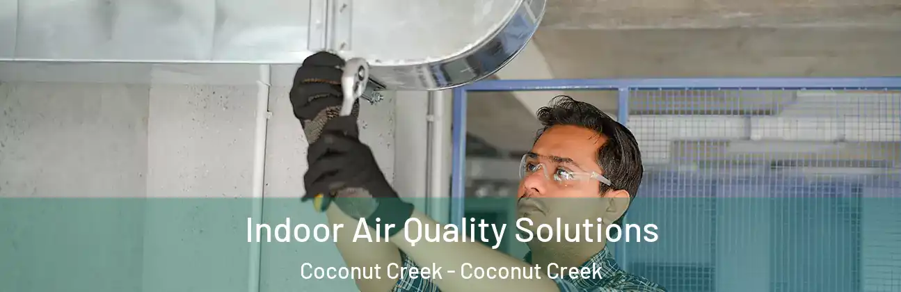  Indoor Air Quality Solutions Coconut Creek - Coconut Creek