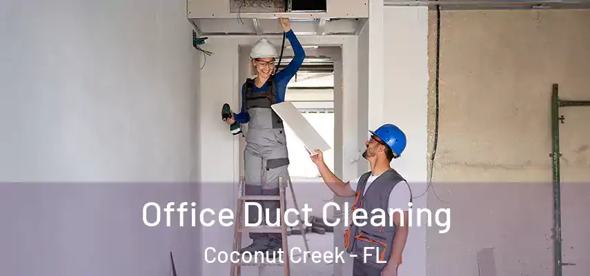  Office Duct Cleaning Coconut Creek - FL