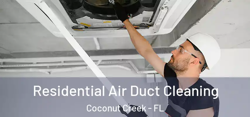  Residential Air Duct Cleaning Coconut Creek - FL