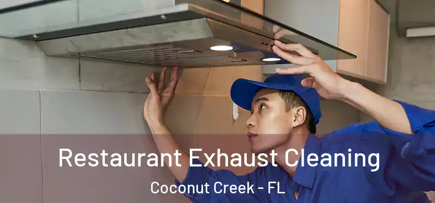  Restaurant Exhaust Cleaning Coconut Creek - FL